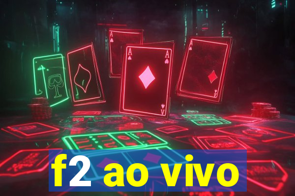 f2 ao vivo